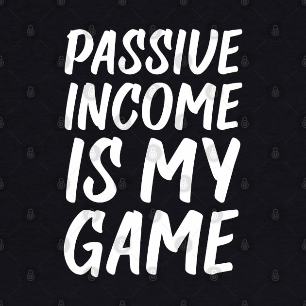 Passive Income is My Game | Money | Life Goals | Quotes | Green by Wintre2
